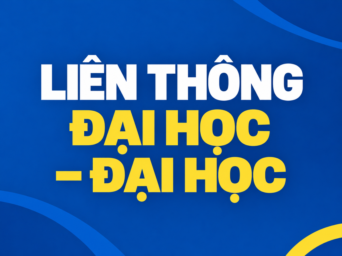 THÔNG BÁO TUYỂN SINH LIÊN THÔNG TRÌNH ĐỘ ĐẠI HỌC - ĐẠI HỌC (BĂNG ĐẠI HỌC THỨ HAI) NĂM 2026
